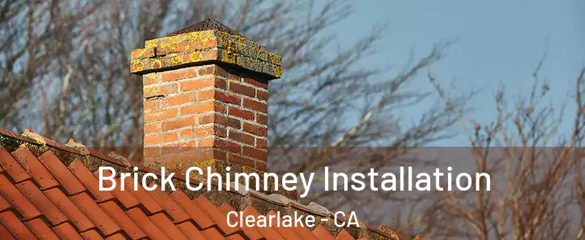  Brick Chimney Installation Clearlake - CA