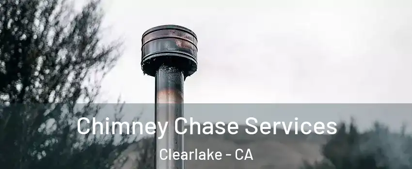  Chimney Chase Services Clearlake - CA