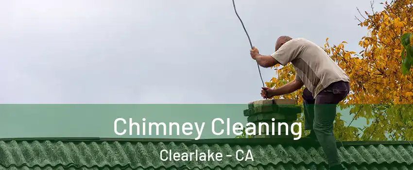  Chimney Cleaning Clearlake - CA