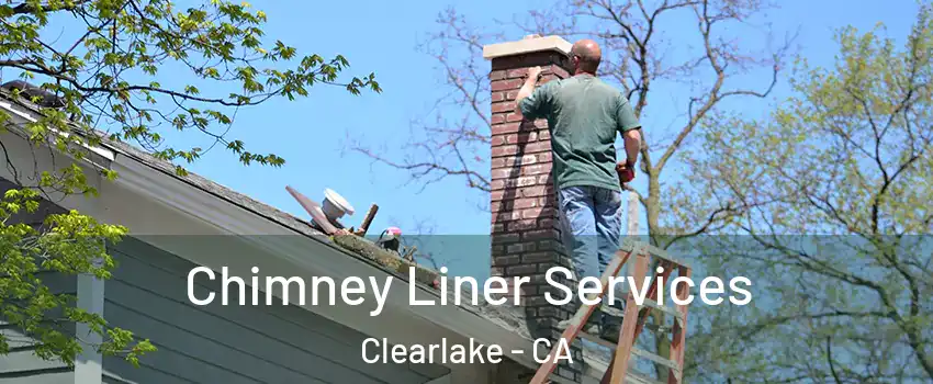  Chimney Liner Services Clearlake - CA