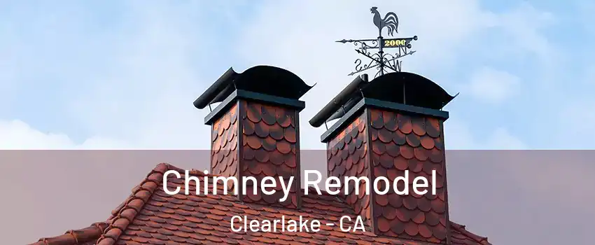  Chimney Remodel Clearlake - CA