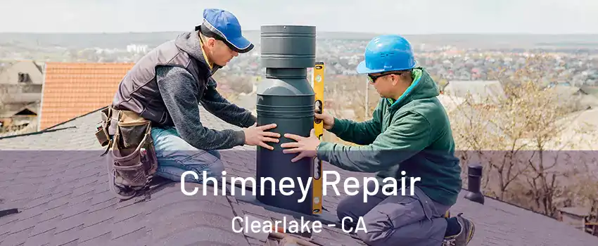  Chimney Repair Clearlake - CA