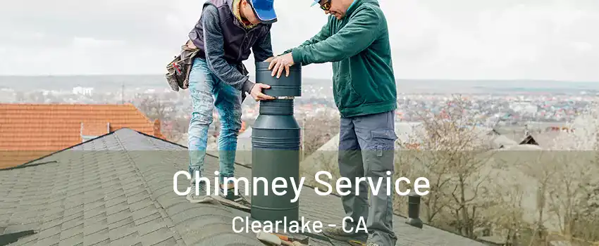  Chimney Service Clearlake - CA