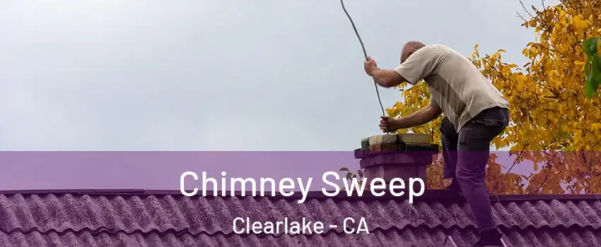  Chimney Sweep Clearlake - CA