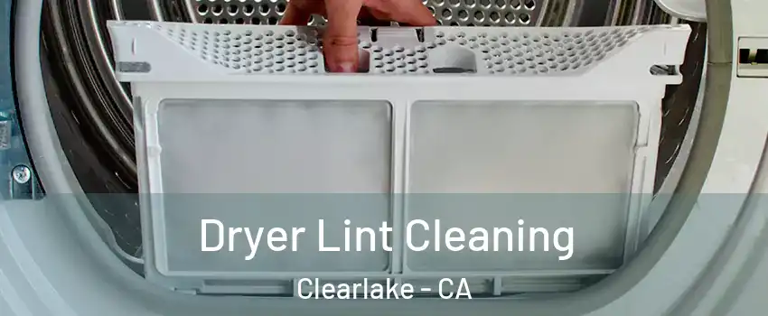  Dryer Lint Cleaning Clearlake - CA