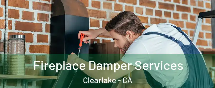  Fireplace Damper Services Clearlake - CA