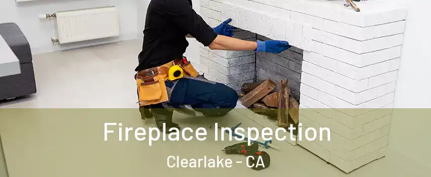  Fireplace Inspection Clearlake - CA
