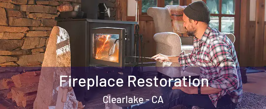  Fireplace Restoration Clearlake - CA