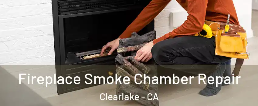  Fireplace Smoke Chamber Repair Clearlake - CA