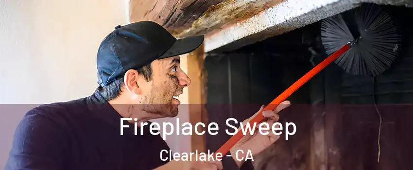  Fireplace Sweep Clearlake - CA