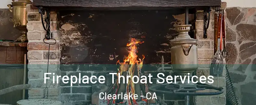  Fireplace Throat Services Clearlake - CA