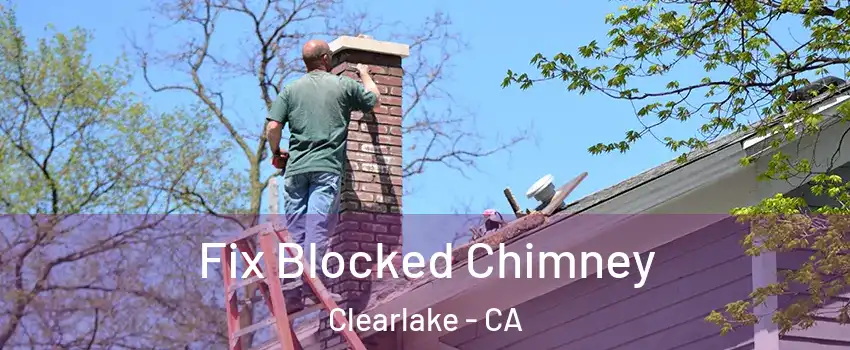  Fix Blocked Chimney Clearlake - CA