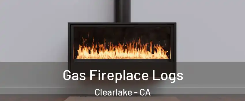  Gas Fireplace Logs Clearlake - CA