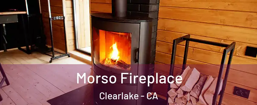  Morso Fireplace Clearlake - CA