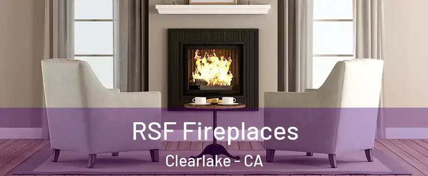  RSF Fireplaces Clearlake - CA
