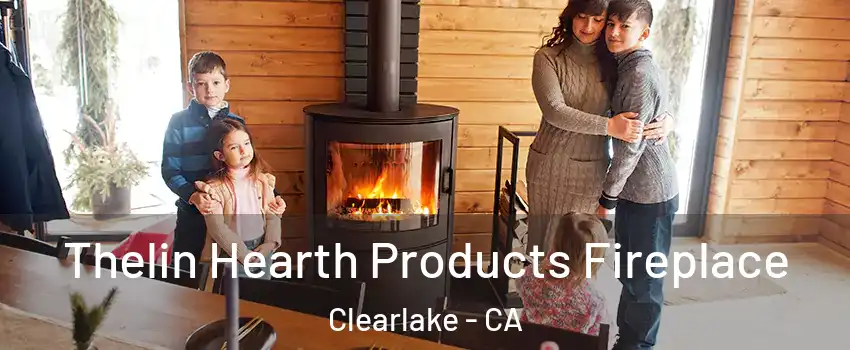  Thelin Hearth Products Fireplace Clearlake - CA
